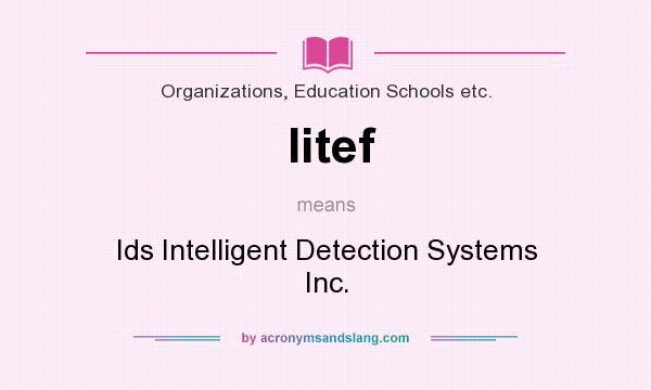What does Iitef mean? It stands for Ids Intelligent Detection Systems Inc.