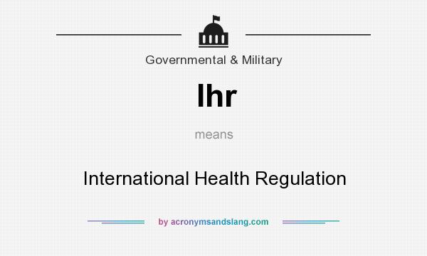 What does Ihr mean? It stands for International Health Regulation