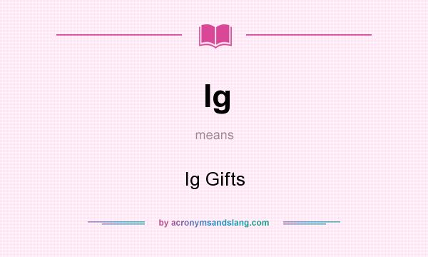 What does Ig mean? It stands for Ig Gifts