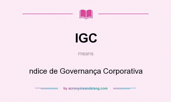 What does IGC mean? It stands for ndice de Governança Corporativa