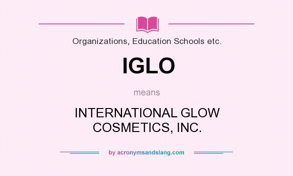What does IGLO mean? It stands for INTERNATIONAL GLOW COSMETICS, INC.