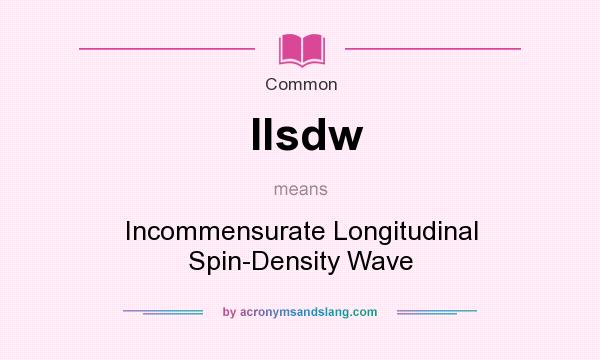What does Ilsdw mean? It stands for Incommensurate Longitudinal Spin-Density Wave