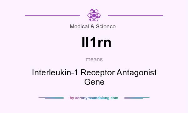 What does Il1rn mean? It stands for Interleukin-1 Receptor Antagonist Gene