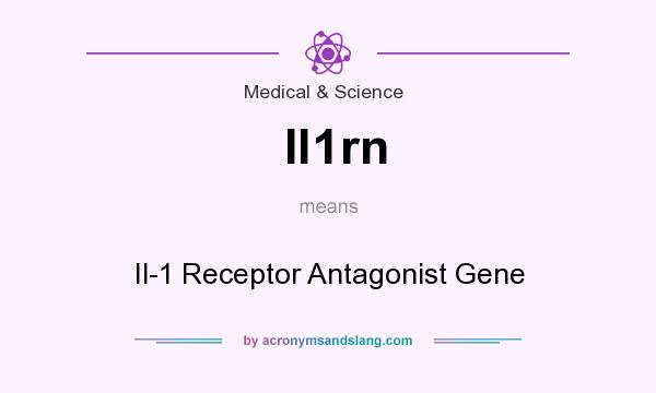 What does Il1rn mean? It stands for Il-1 Receptor Antagonist Gene