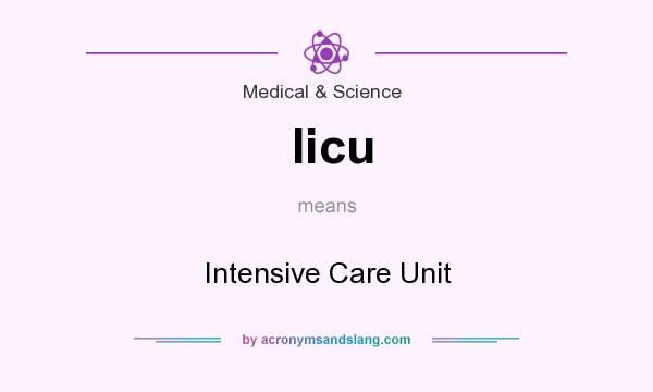 What does Iicu mean? It stands for Intensive Care Unit