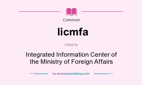What does Iicmfa mean? It stands for Integrated Information Center of the Ministry of Foreign Affairs