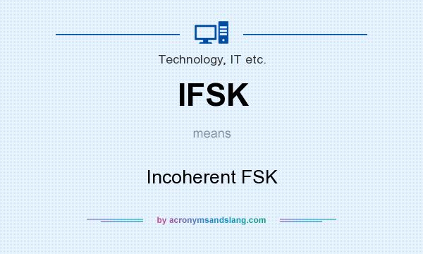 What does IFSK mean? It stands for Incoherent FSK