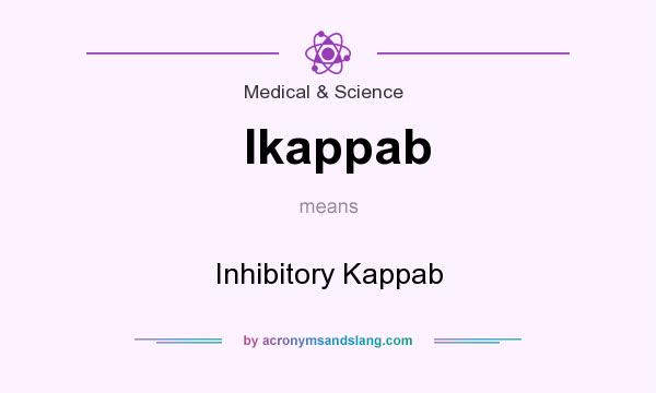 What does Ikappab mean? It stands for Inhibitory Kappab