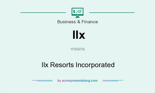 What does Ilx mean? It stands for Ilx Resorts Incorporated