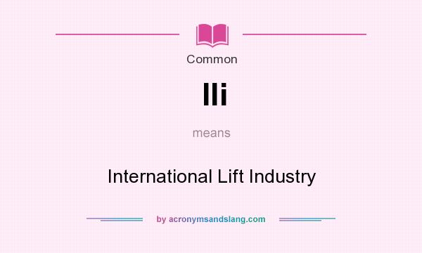 What does Ili mean? It stands for International Lift Industry