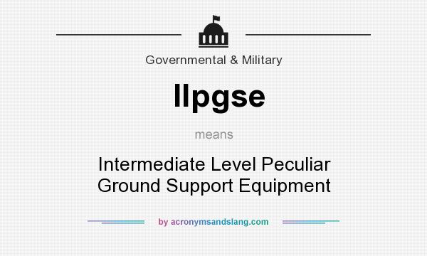 What does Ilpgse mean? It stands for Intermediate Level Peculiar Ground Support Equipment