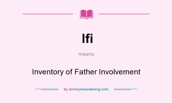 What does Ifi mean? It stands for Inventory of Father Involvement