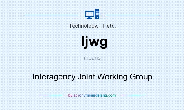 What does Ijwg mean? It stands for Interagency Joint Working Group