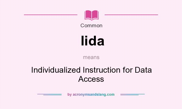 What does Iida mean? It stands for Individualized Instruction for Data Access