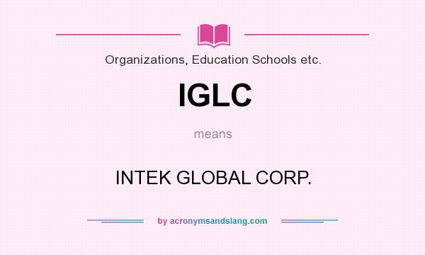 What does IGLC mean? It stands for INTEK GLOBAL CORP.