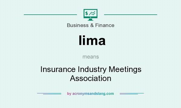 What does Iima mean? It stands for Insurance Industry Meetings Association