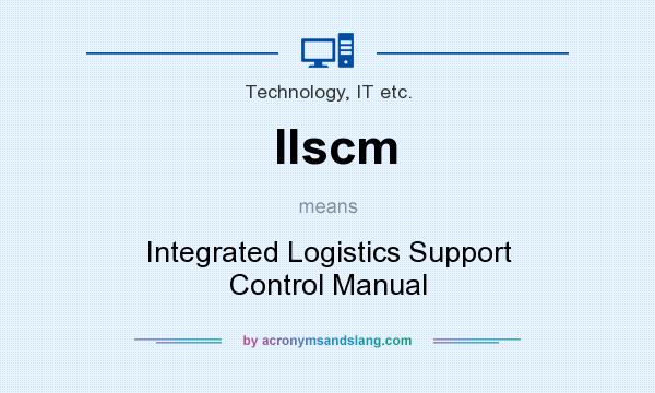 What does Ilscm mean? It stands for Integrated Logistics Support Control Manual
