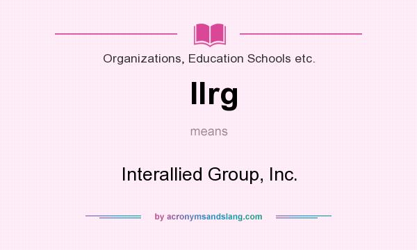 What does Ilrg mean? It stands for Interallied Group, Inc.