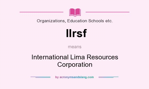 What does Ilrsf mean? It stands for International Lima Resources Corporation