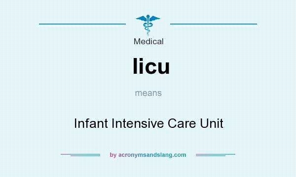 What does Iicu mean? It stands for Infant Intensive Care Unit