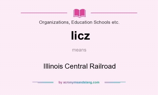 What does Iicz mean? It stands for Illinois Central Railroad