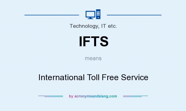 What does IFTS mean? It stands for International Toll Free Service