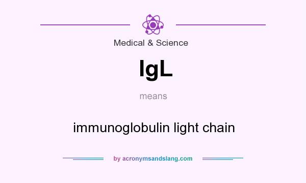 What does IgL mean? It stands for immunoglobulin light chain