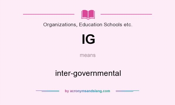 What does IG mean? It stands for inter-governmental