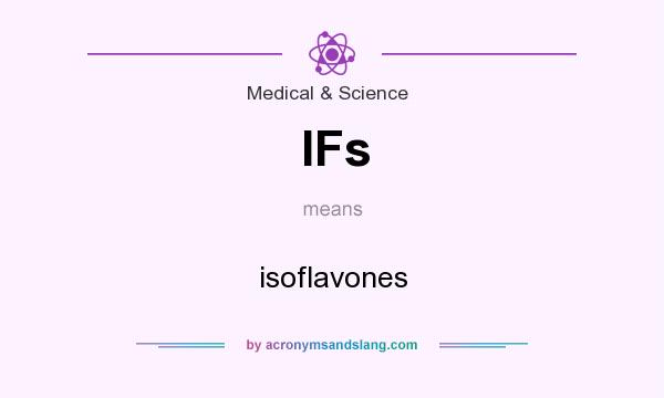 What does IFs mean? It stands for isoflavones