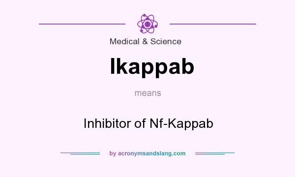 What does Ikappab mean? It stands for Inhibitor of Nf-Kappab