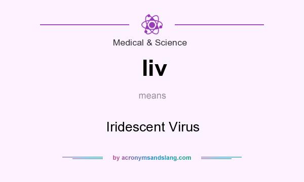 What does Iiv mean? It stands for Iridescent Virus