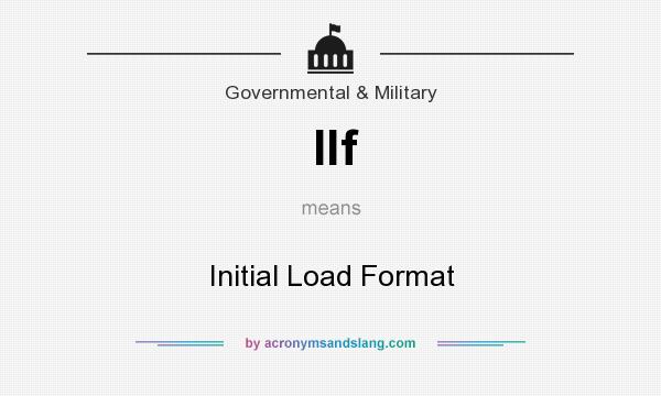 What does Ilf mean? It stands for Initial Load Format