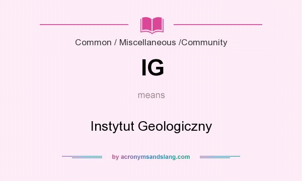 What does IG mean? It stands for Instytut Geologiczny