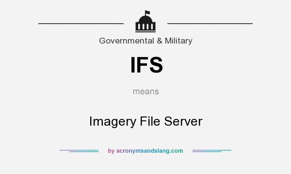 What does IFS mean? It stands for Imagery File Server