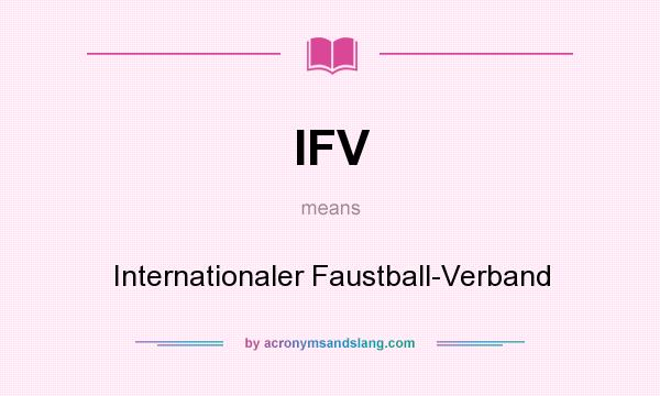 What does IFV mean? It stands for Internationaler Faustball-Verband