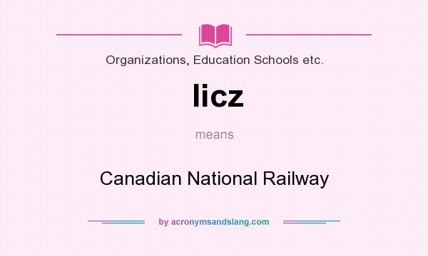 What does Iicz mean? It stands for Canadian National Railway