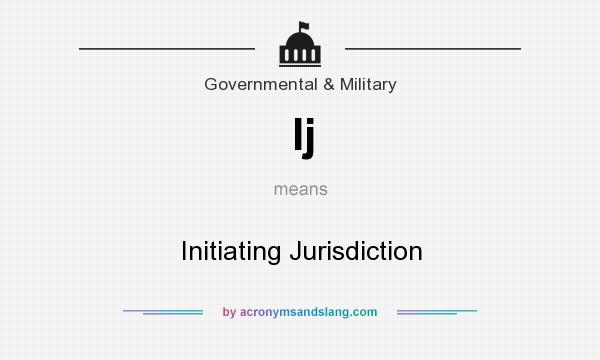 What does Ij mean? It stands for Initiating Jurisdiction