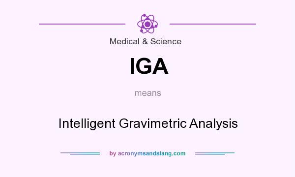 What does IGA mean? It stands for Intelligent Gravimetric Analysis