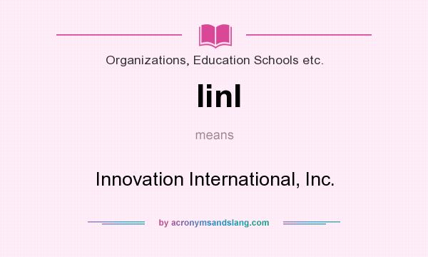 What does Iinl mean? It stands for Innovation International, Inc.