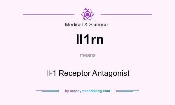 What does Il1rn mean? It stands for Il-1 Receptor Antagonist