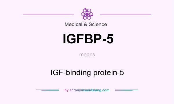 What does IGFBP-5 mean? It stands for IGF-binding protein-5