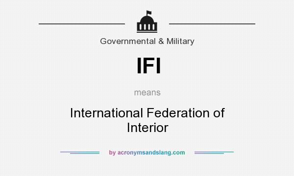 What does IFI mean? It stands for International Federation of Interior