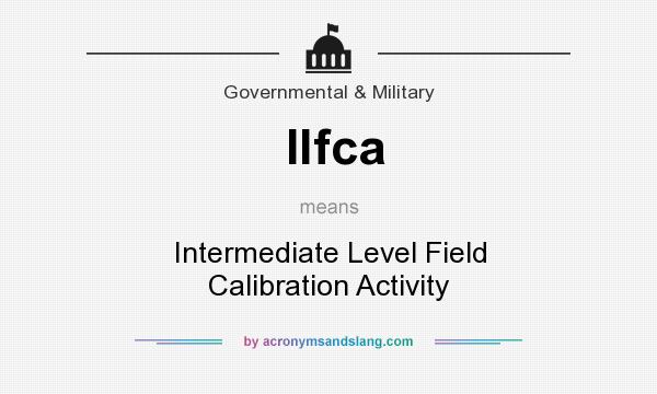 What does Ilfca mean? It stands for Intermediate Level Field Calibration Activity