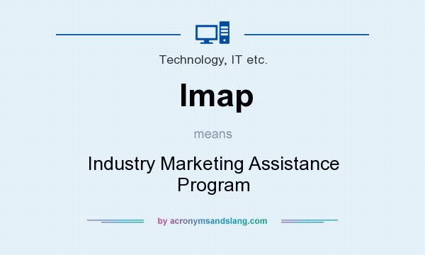 What does Imap mean? It stands for Industry Marketing Assistance Program