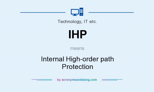 What does IHP mean? It stands for Internal High-order path Protection