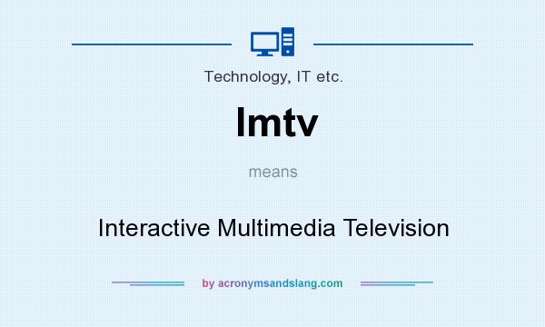 What does Imtv mean? It stands for Interactive Multimedia Television