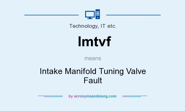 What does Imtvf mean? It stands for Intake Manifold Tuning Valve Fault
