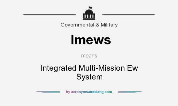 What does Imews mean? It stands for Integrated Multi-Mission Ew System