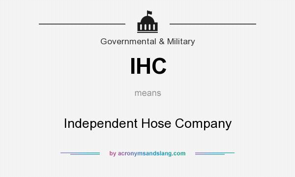 What does IHC mean? It stands for Independent Hose Company
