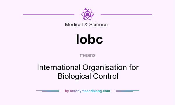 What does Iobc mean? It stands for International Organisation for Biological Control